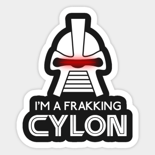 Frakking cylon Sticker